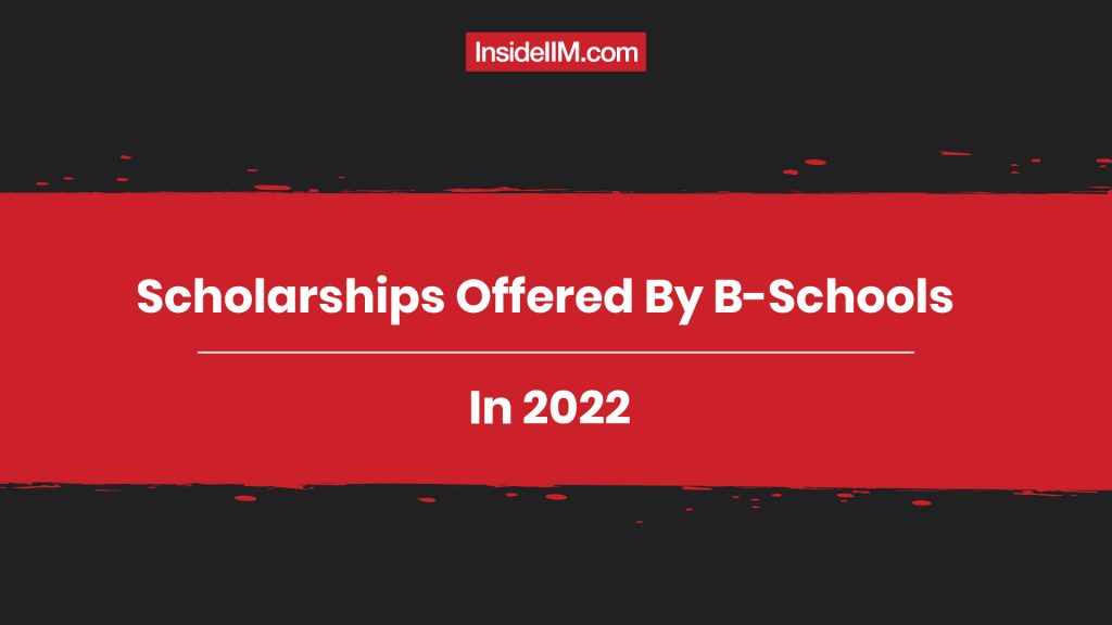 Best Scholarships To Finance Your MBA In 2022 - Scholarships At IIMs And Non-IIMs