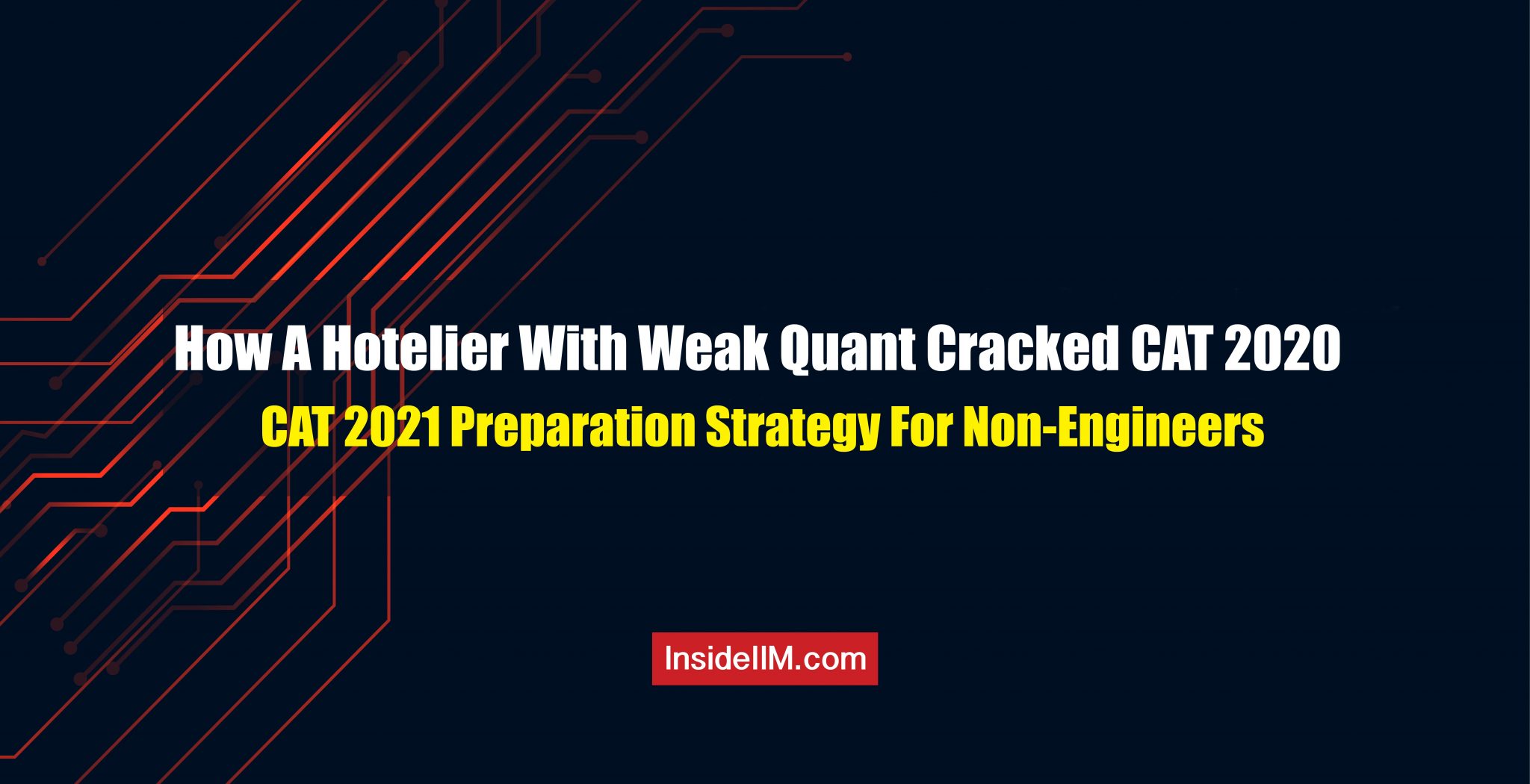 How A Hotelier Got 99%ile In CAT | CAT 2021 Strategy For Non-Engineers -  InsideIIM