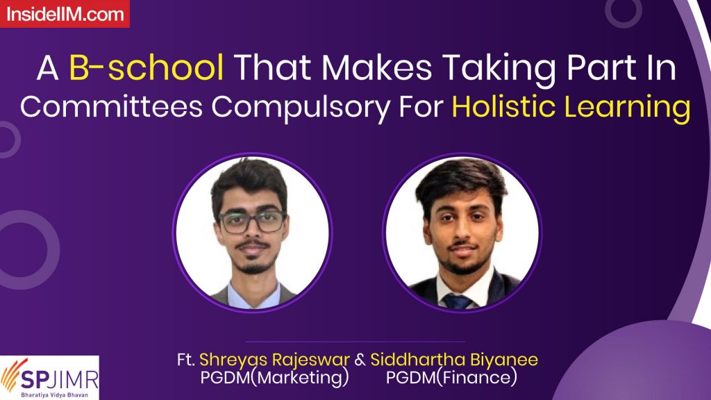 A B-school That Makes Taking Part In Committees Compulsory For Holistic Learning, Ft. SPJIMR Students