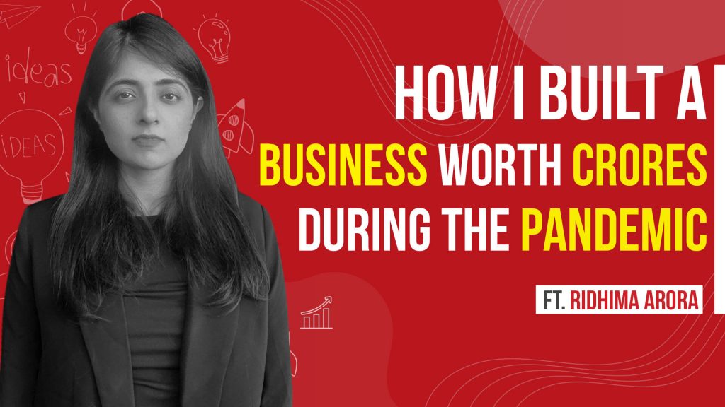 The MBA Grad Who Built A 1 Crore Business In Less Than A Year Ft. Ridhima Arora