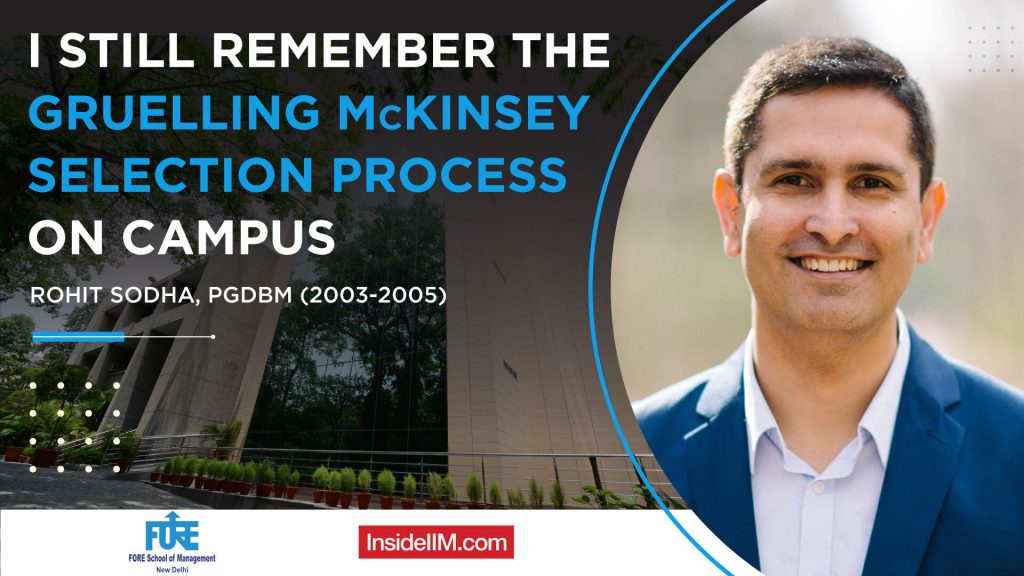 I Still Remember The Gruelling McKinsey Selection Process On Campus, Ft. Rohit Sodha, FSM Alumni
