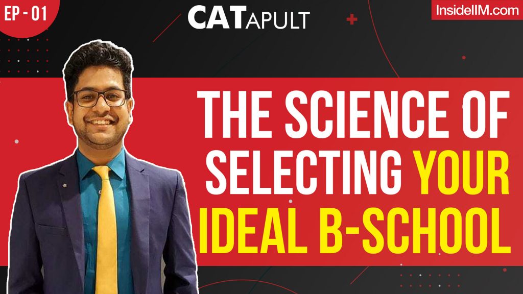 How To Choose Your Dream B-School | CATapult Ep 1, Ft. Debrup Poddar