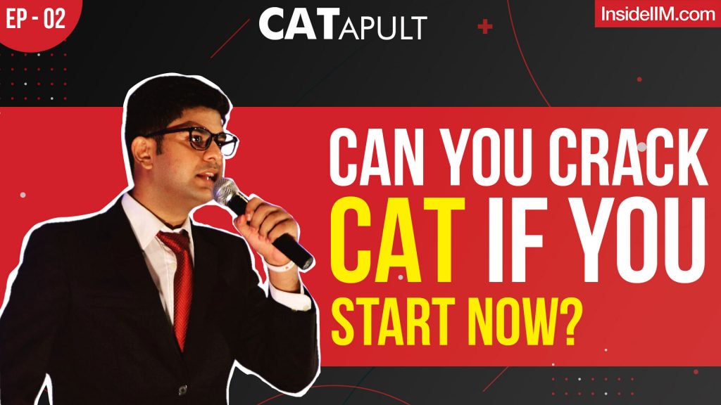 6 Months To CAT: Preparation Strategy That Helped Me Score 99+%ile, Ft. Debrup | CATapult Ep 2