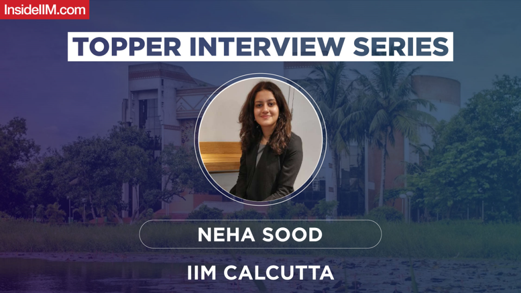 From BCG To IIM Calcutta - A 99.48%iler's CAT Prep Strategy || Ft. Neha Sood