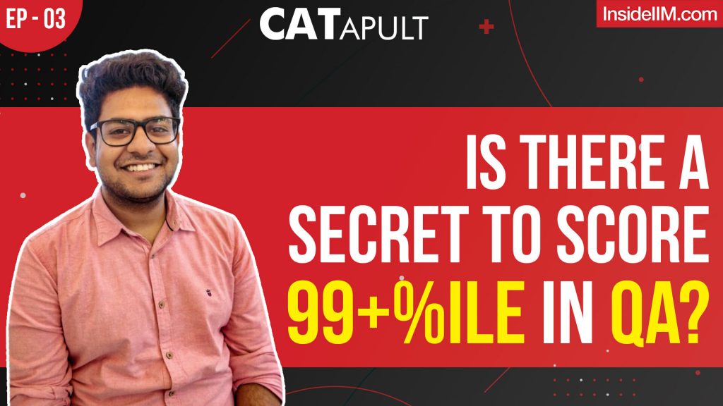 How I Scored 99.5%ile In Quantitative Aptitude Using The SMART Strategy, Ft. Debrup, CATapult Ep 3