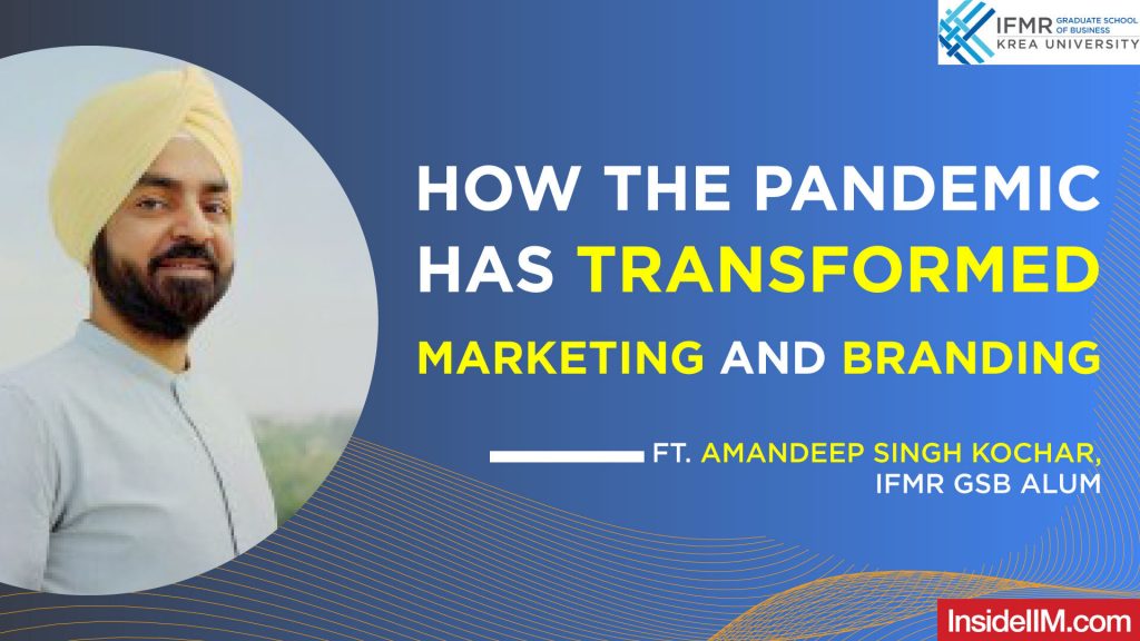 What Marketing Enthusiasts Must Know About Industry Trends - Amandeep Singh Kochar, IFMR GSB Alum