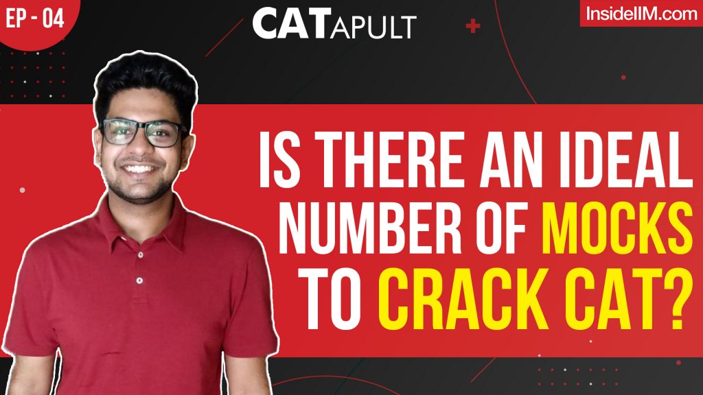 What Is The Ideal Number Of Mocks To Crack CAT? Ft. Debrup Poddar, 99.11%iler | CATapult, Ep 4