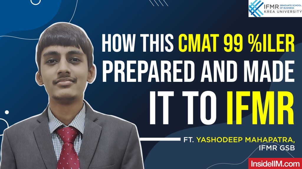 What Does It Take To Score a 99 Percentile On CMAT, Ft. Yashodeep Mahapatra, IFMR GSB