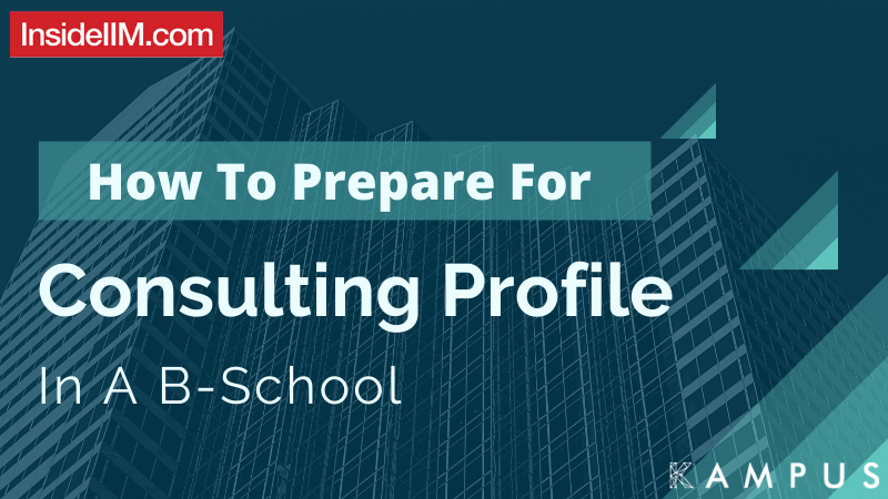 How To Prepare For A Consulting Profile In A B-School