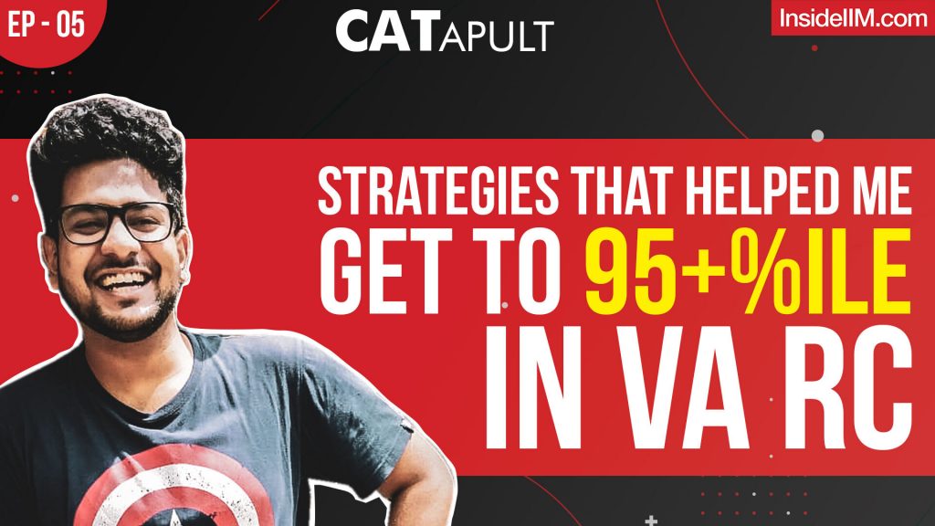 How To Ace VARC- Story Of 3-Time 95+%iler In CAT VARC, Ft. Debrup | CATapult Ep 5