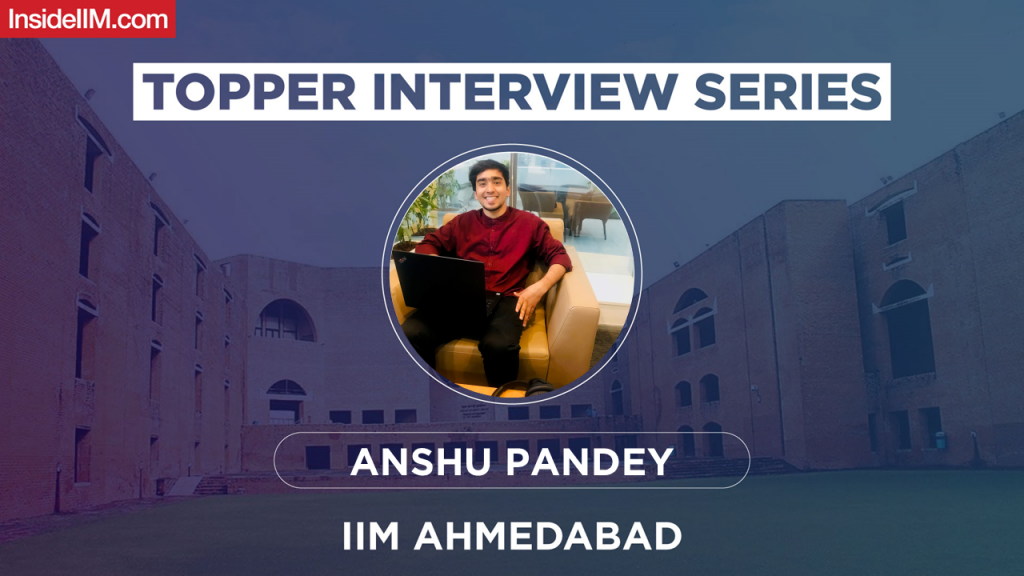 "Pressure Handling Is The Fourth Hidden Element In CAT" - Anshu Pandey, CAT '20 99.92%iler, IIM A'23