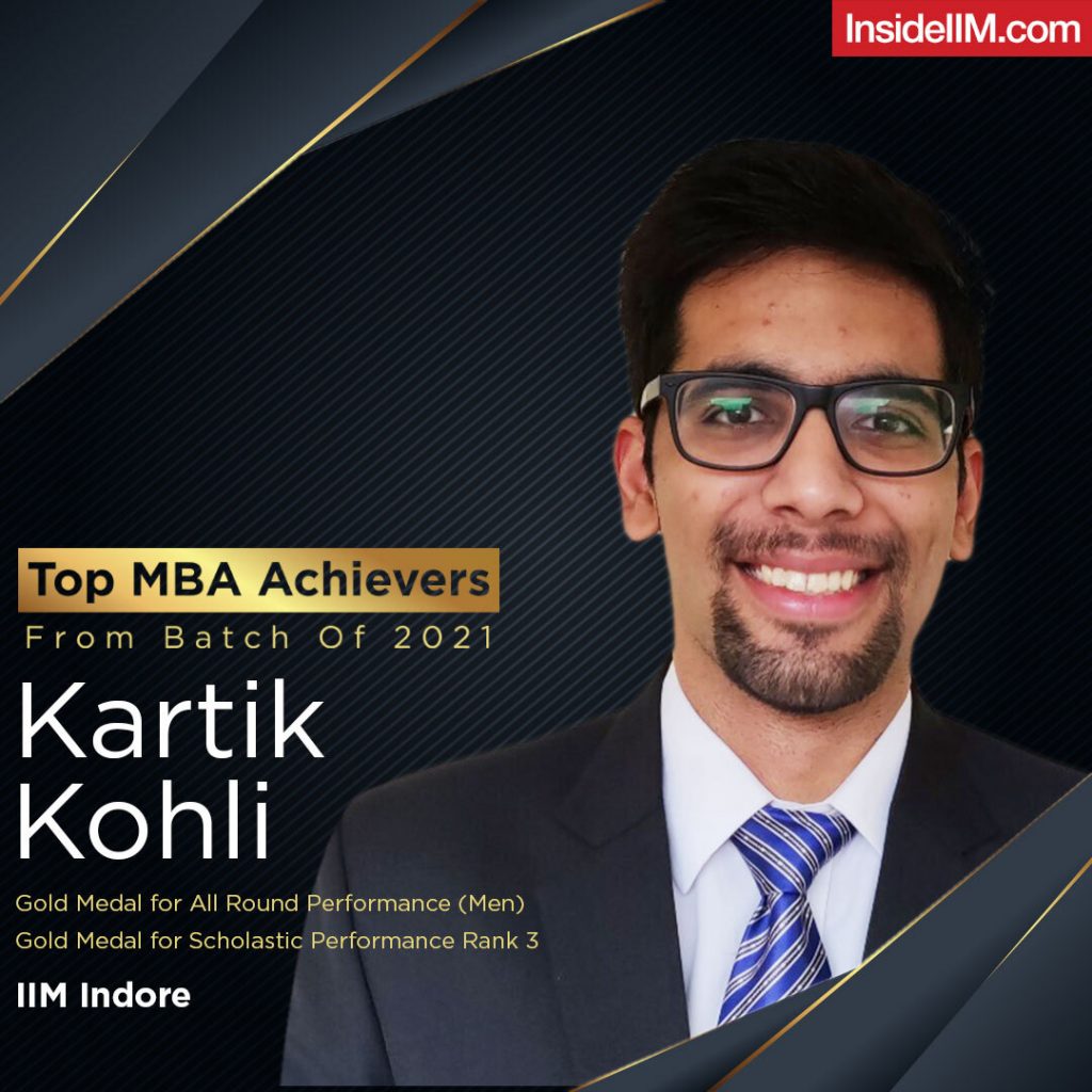 "My MBA Journey Was A Fantastic Roller Coaster" - Ft. Kartik Kohli, Gold Medalist, IIM Indore | Top MBA Achievers 2021