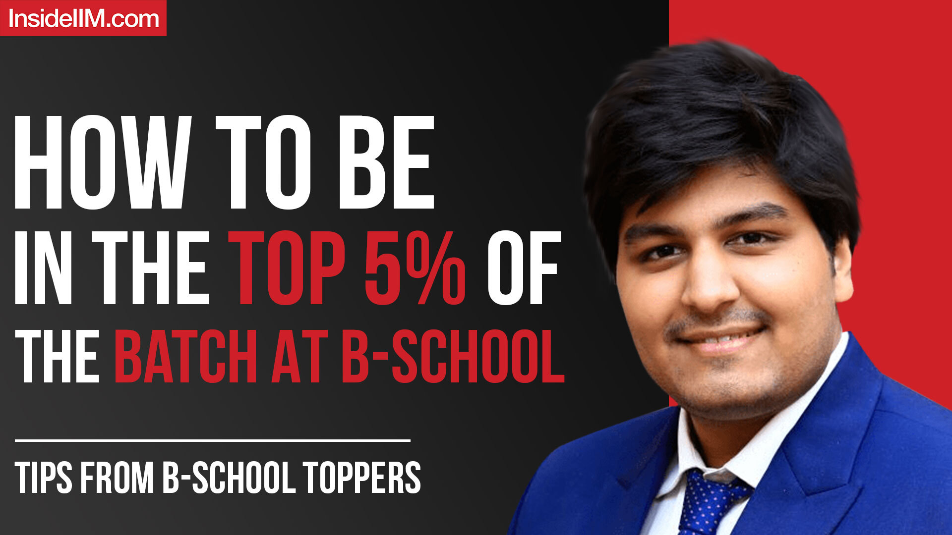 How To Be In The Top 5% of Batch At IIM | Tips From B-School Toppers