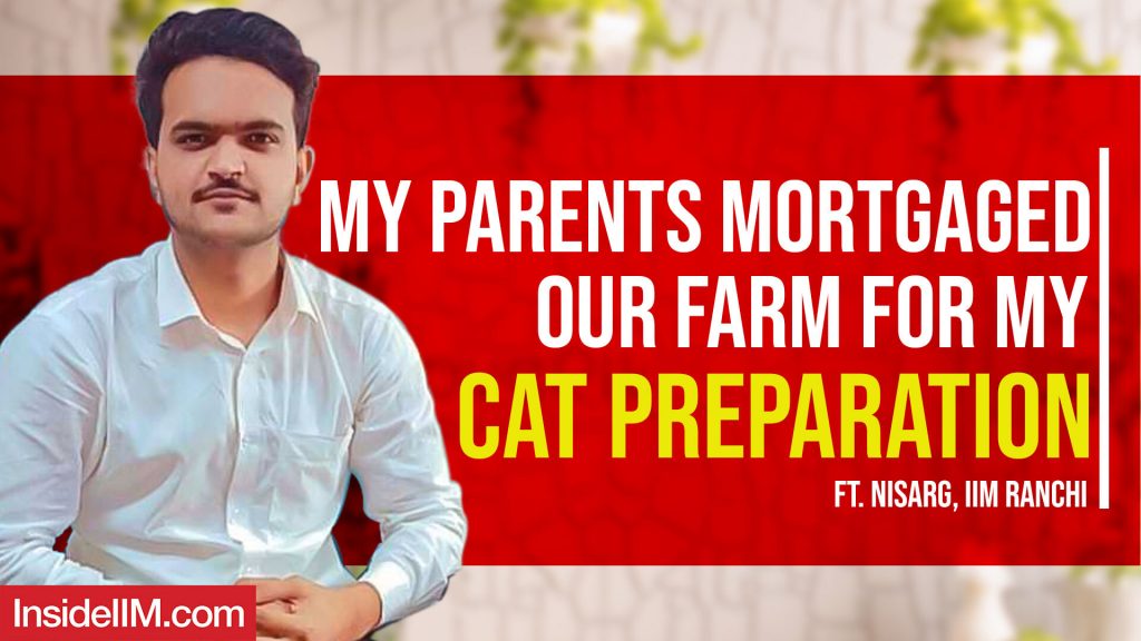 How I Made It To An IIMs Despite Facing Financial Hardships After Leaving My Stable Job, Ft. Nisarg C.