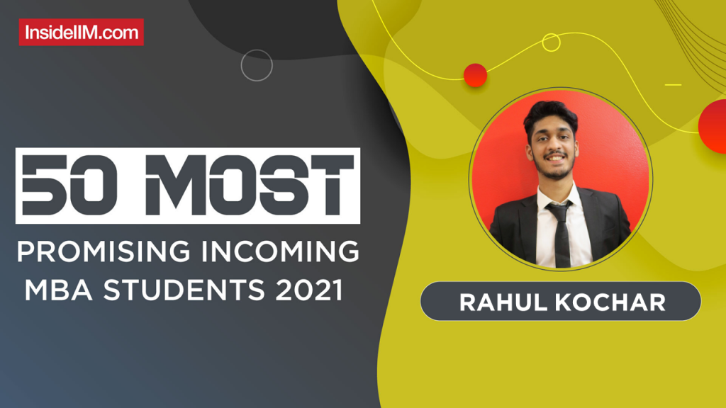 Rahul Kochar, MDI Gurgaon - India's Most Promising Incoming MBA Students 2021