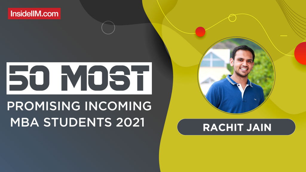 Rachit Jain, MDI Gurgaon - India's Most Promising Incoming MBA Students 2021