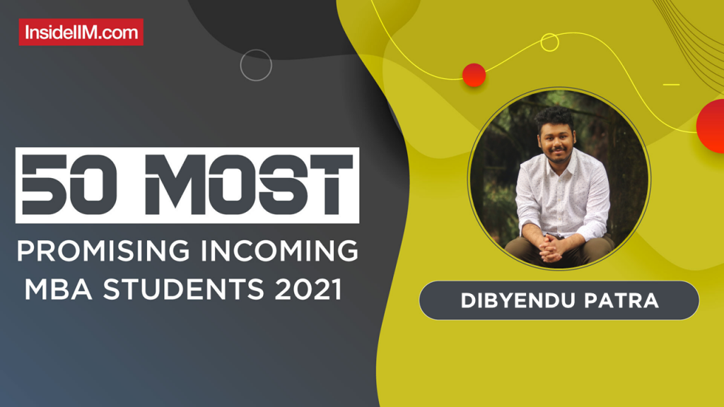 Dibyendu Patra, SJMSOM, IIT Bombay - India's Most Promising Incoming MBA Students 2021