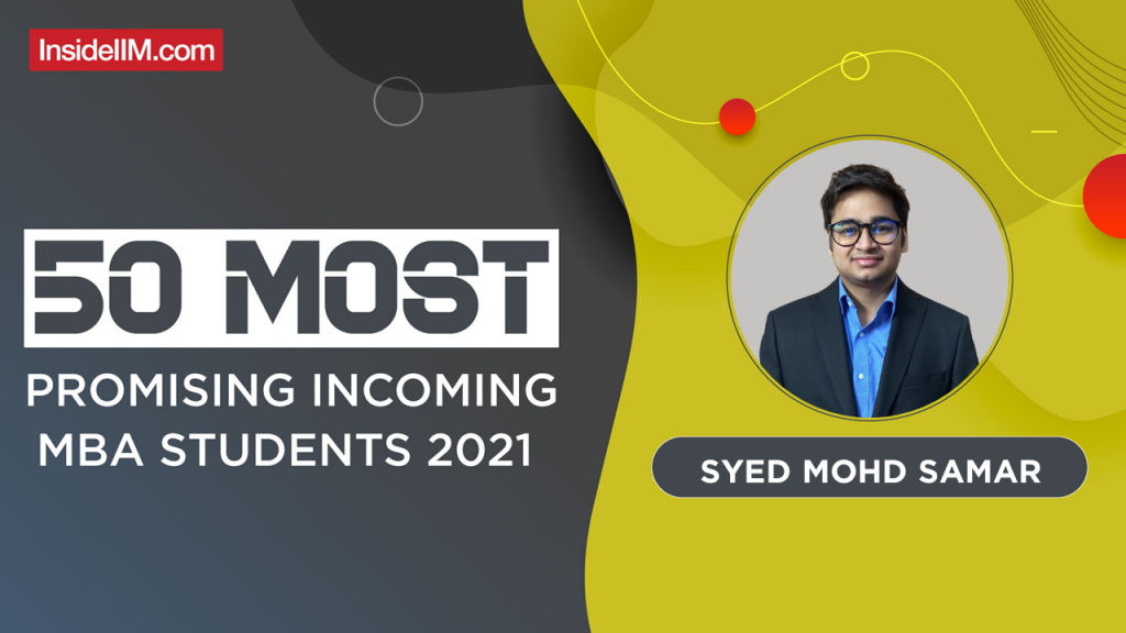 Mohd Samar, SJMSOM, IIT Bombay - India's Most Promising Incoming MBA Students 2021