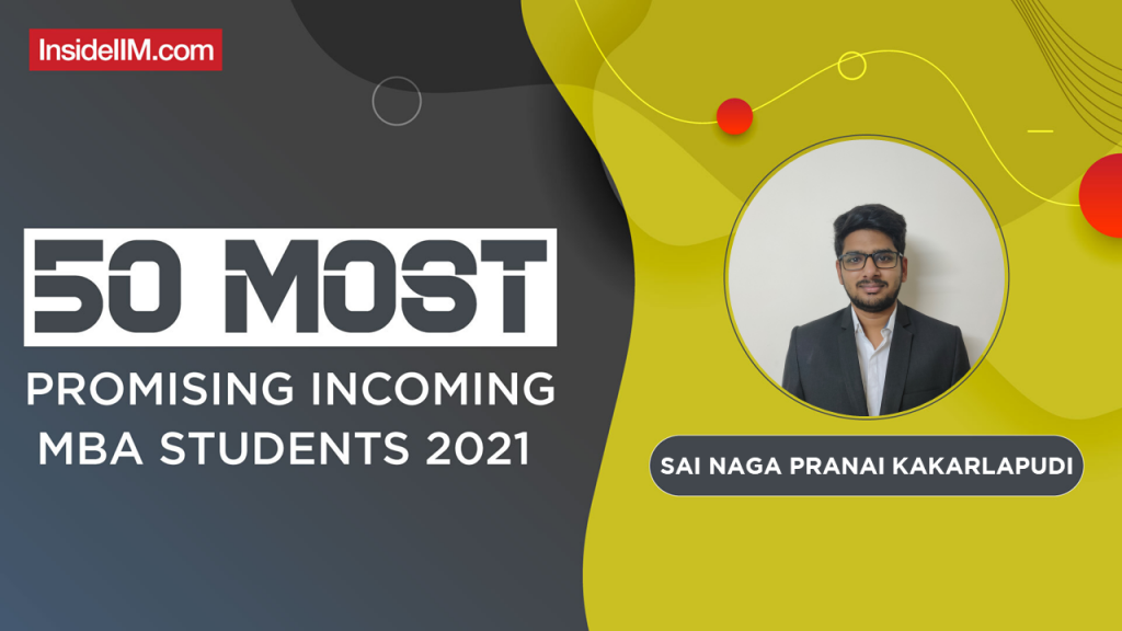 Sai Naga Pranai Kakarlapudi, IIM Shillong - India's Most Promising Incoming MBA Students 2021