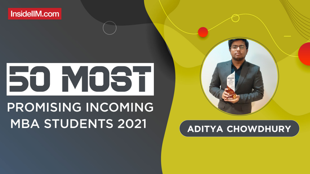 Aditya Chowdhury, IIM Indore - India's Most Promising Incoming MBA Students 2021