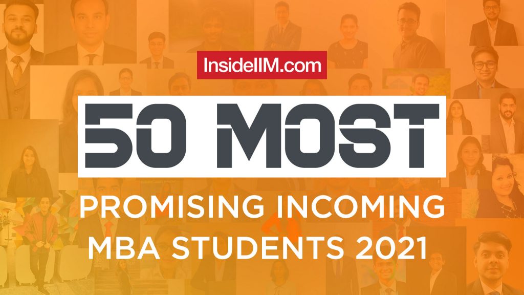 Meet InsideIIM’s Best 50 - The Most Promising Incoming MBA Students 2021