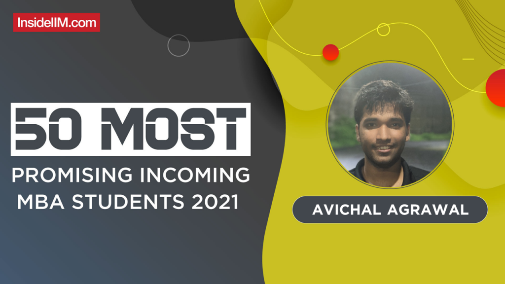 Avichal Agrawal, IIM Calcutta - India's Most Promising Incoming MBA Students 2021