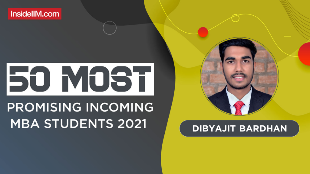 Dibyajit Bardhan, IIM Ahmedabad - India's Most Promising Incoming MBA Students 2021