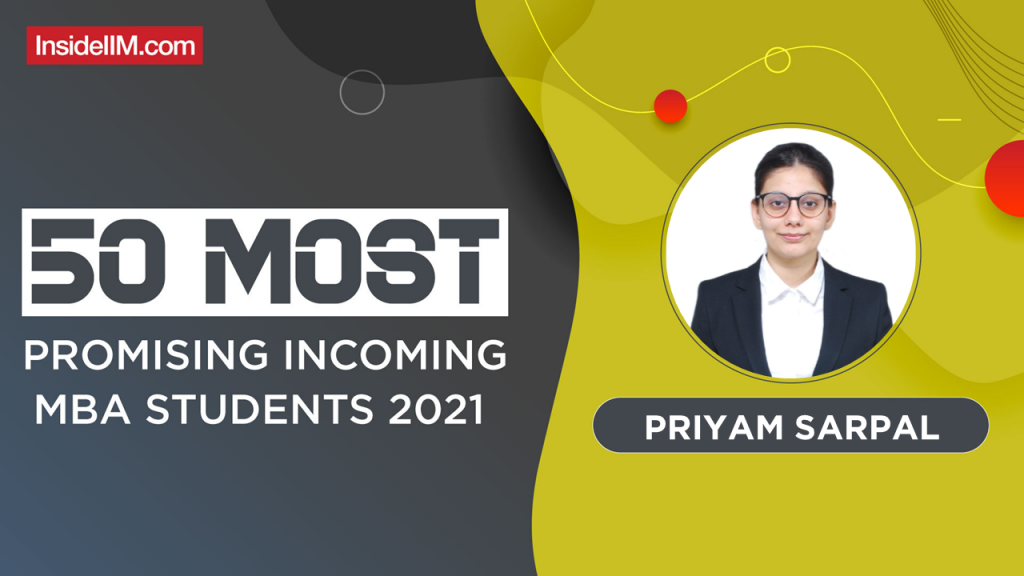 Priyam Sarpal, IIM Calcutta - India's Most Promising Incoming MBA Students 2021