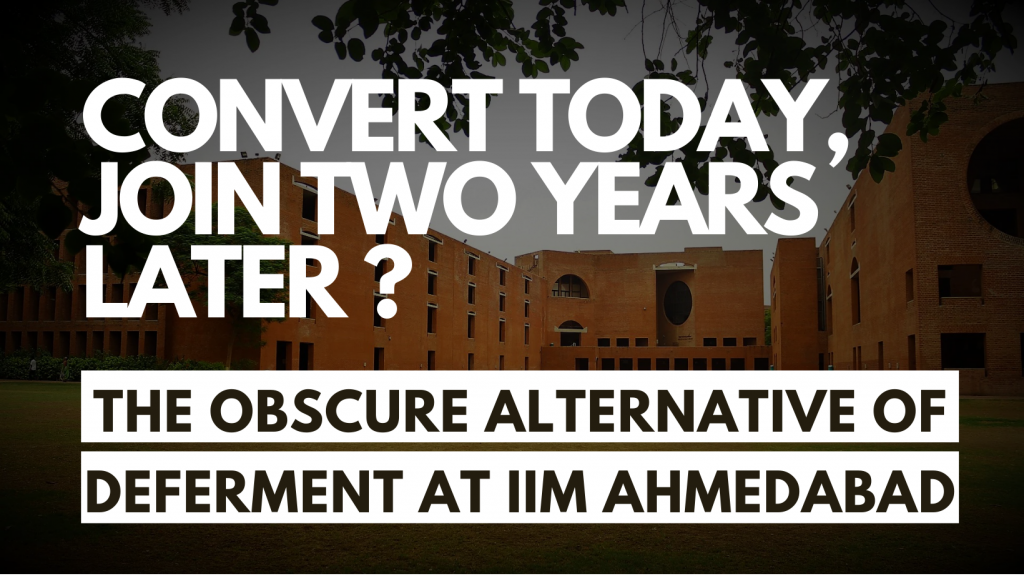 The Obscure Alternative Of Deferment At IIM Ahmedabad!