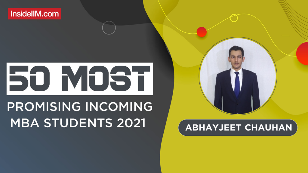 Abhayjeet Chauhan, SPJIMR Mumbai - India's Most Promising Incoming MBA Students 2021