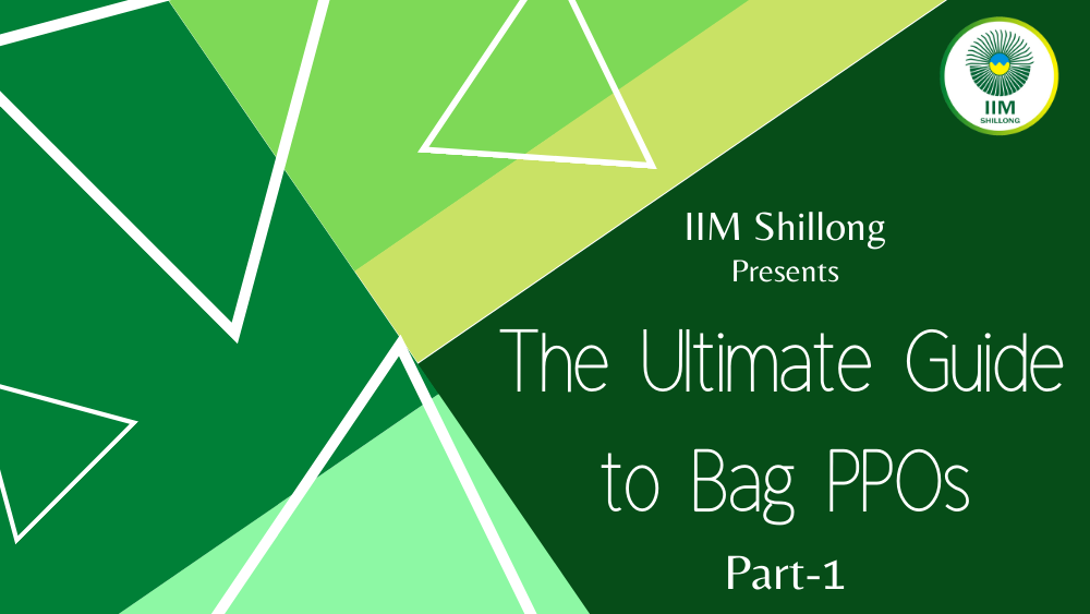 PPO Diaries Ft. Google, ITC, Pidilite, Titan, Tata Steel - IIM Shillong