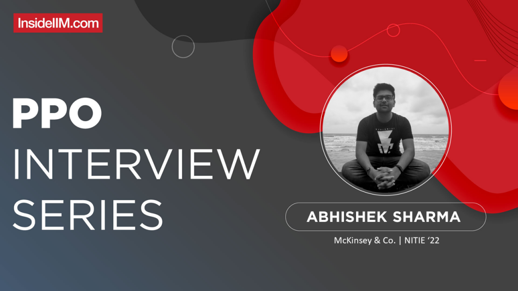 How I Bagged A PPO From McKinsey - Abhishek Sharma, NITIE Mumbai '22