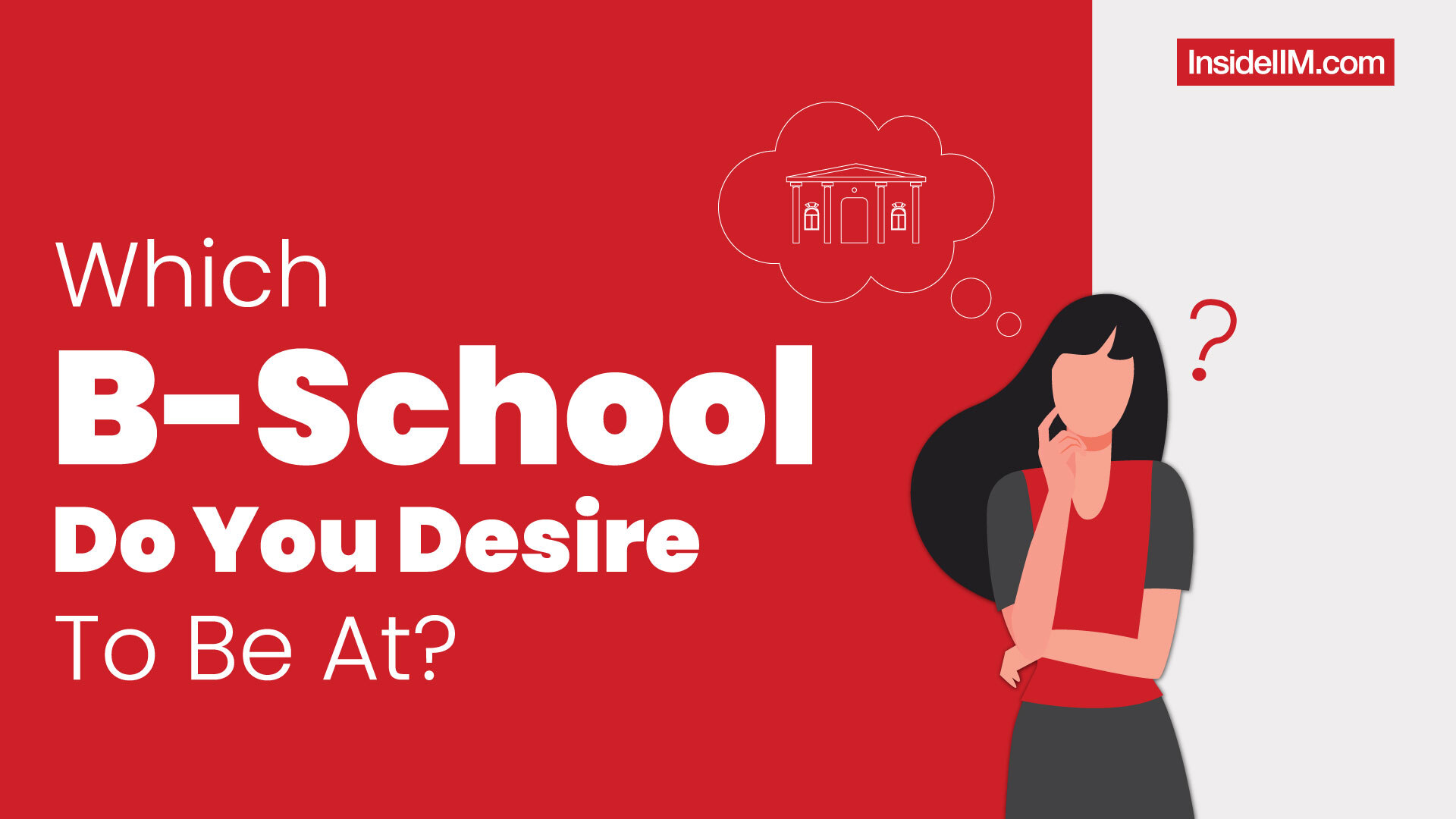 Tell Us Which B-School You Desire To Be At! - InsideIIM