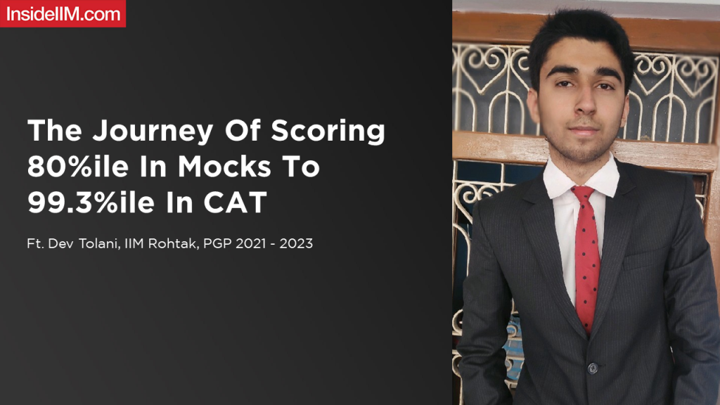 From Scoring 80%ile In Mocks To 99.3%ile In CAT  Ft. Dev Tolani, IIM Rohtak, PGP 2021 - 2023