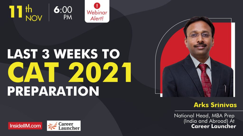 Last 3 Weeks To CAT 2021 Preparation - Arks Srinivas (National Head - MBA At CL)