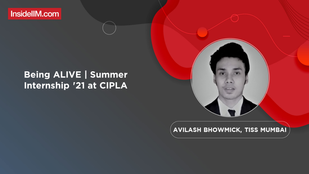 Being ALIVE | Summer Internship '21 at CIPLA - Avilash Bhowmick, TISS Mumbai