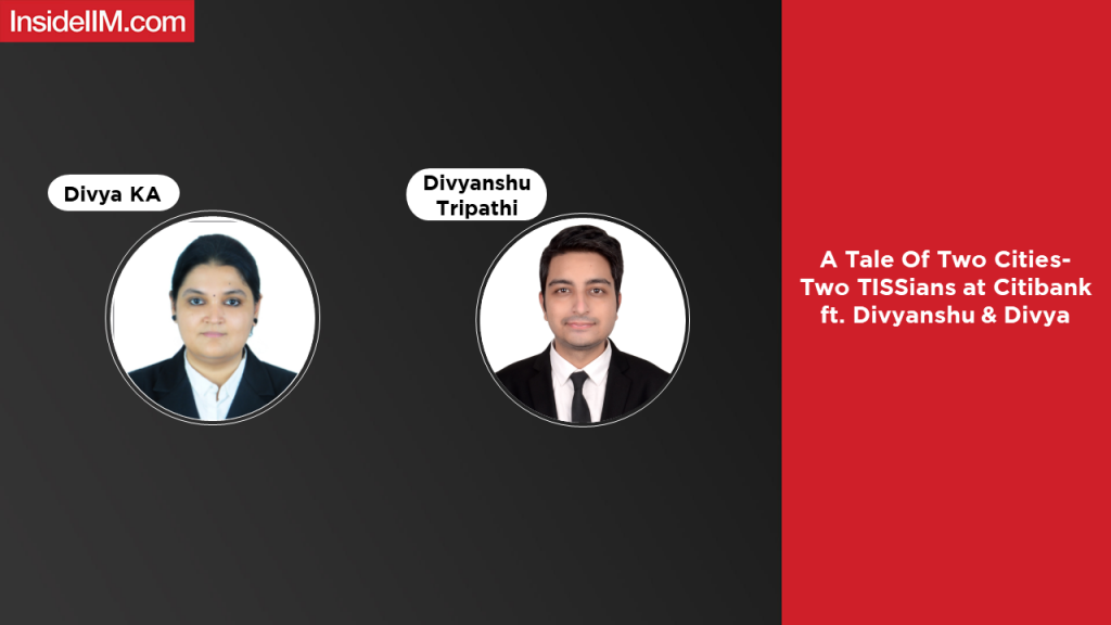 A Tale Of Two Cities- Two TISSians at Citibank ft. Divyanshu & Divya