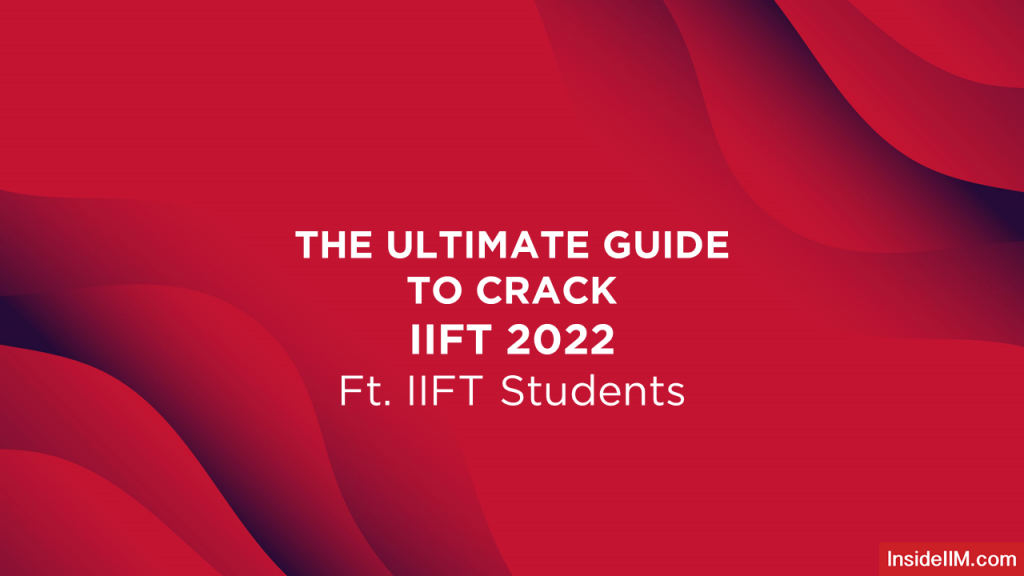 The Ultimate Guide To Crack IIFT 2022