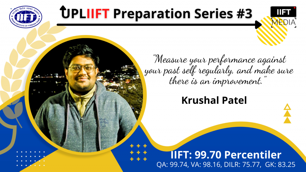IIFT 2022 Tips And Guidance By Krushal Patel, IIFT 99.70%iler - UPL'IIFT' Series #3