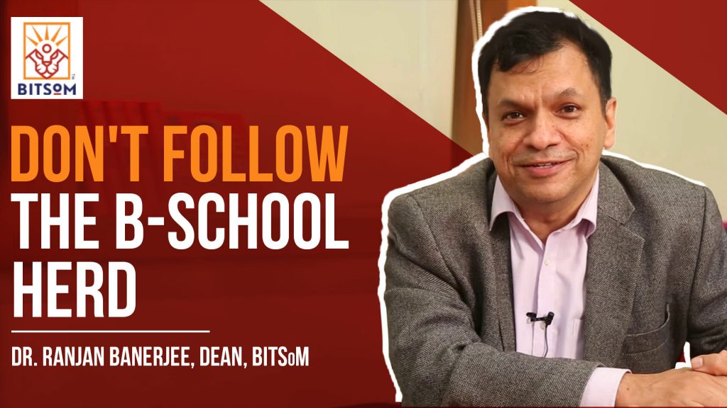 Why MBA? Ft. Ranjan Banerjee, Dean BITSoM