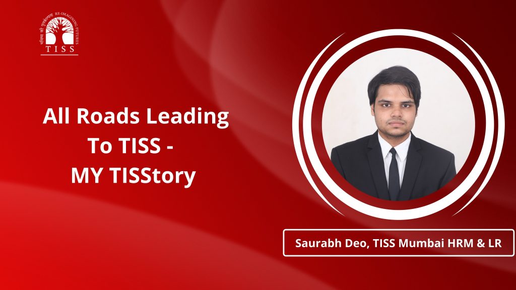 All Roads Leading To TISS - My TISStory || Saurabh Deo