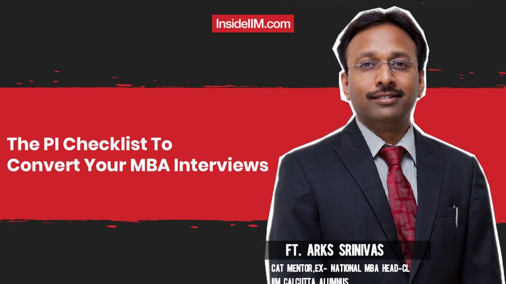 The PI Checklist To Convert Your MBA Interviews - ARKSS, Ex-National Head - MBA At CL