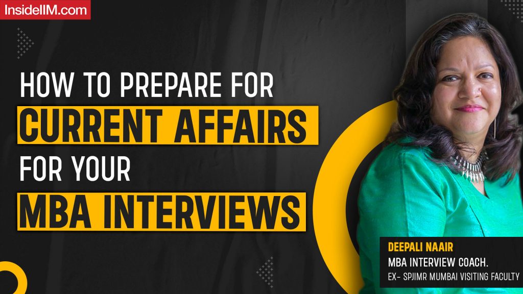 How To Ace Current Affairs Questions In MBA Interviews - Deepali N, MBA Interview Coach