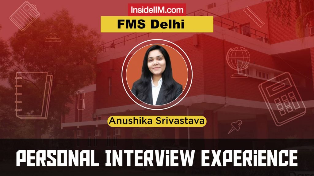 FMS Interview experience - 2021, Anushika Srivastava