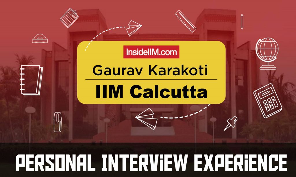 IIM Calcutta Interview Experience - 2021, Gaurav Karakoti