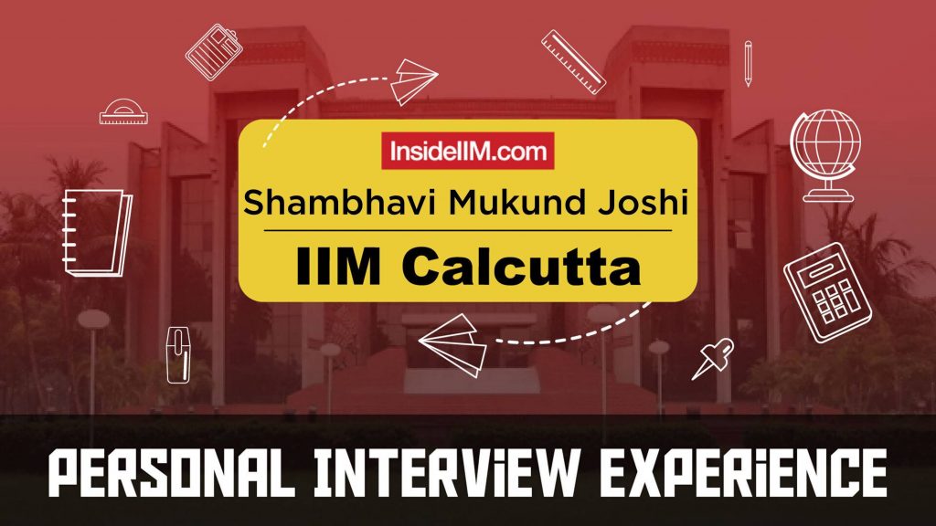 IIM Calcutta Interview Experience - 2021, Shambhavi Mukund Joshi