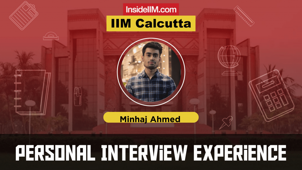 IIM Calcutta Interview Experience - 2021, Minhaj Ahmed