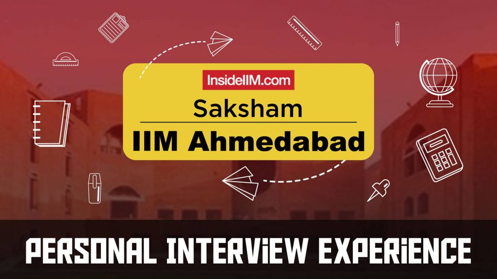 IIM Ahmedabad Interview Experience - 2021, Saksham