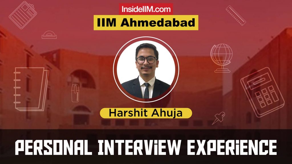 IIM Ahmedabad Interview Experience - 2021, Harshit Ahuja