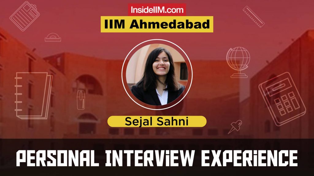 IIM Ahmedabad Interview Experience - 2021, Sejal Sahni